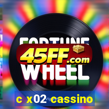 c x02 cassino